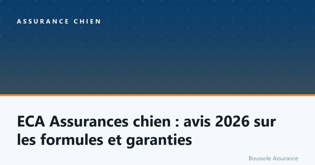ECA Assurances chien : avis 2026 sur les formules et garanties